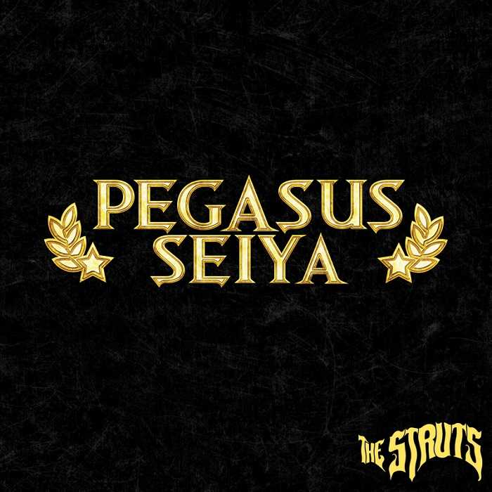 The Struts - Pegasus Seiya
